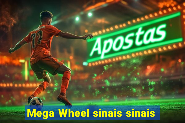 Mega Wheel sinais sinais